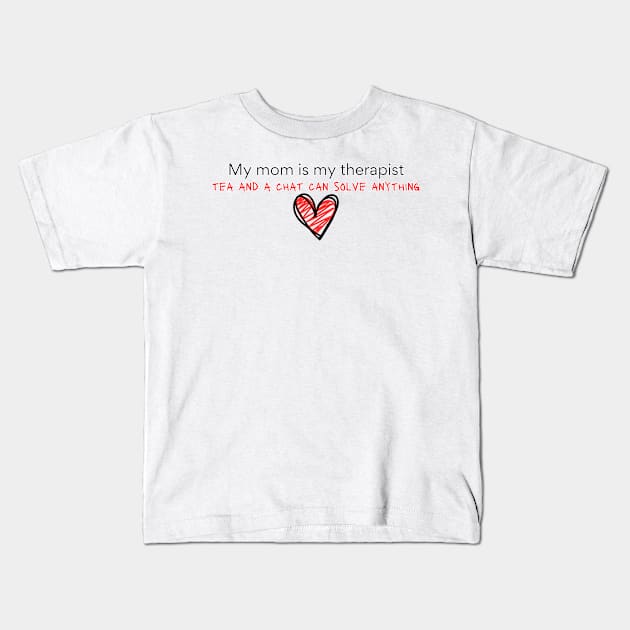 My mom is my therapist Kids T-Shirt by softprintables